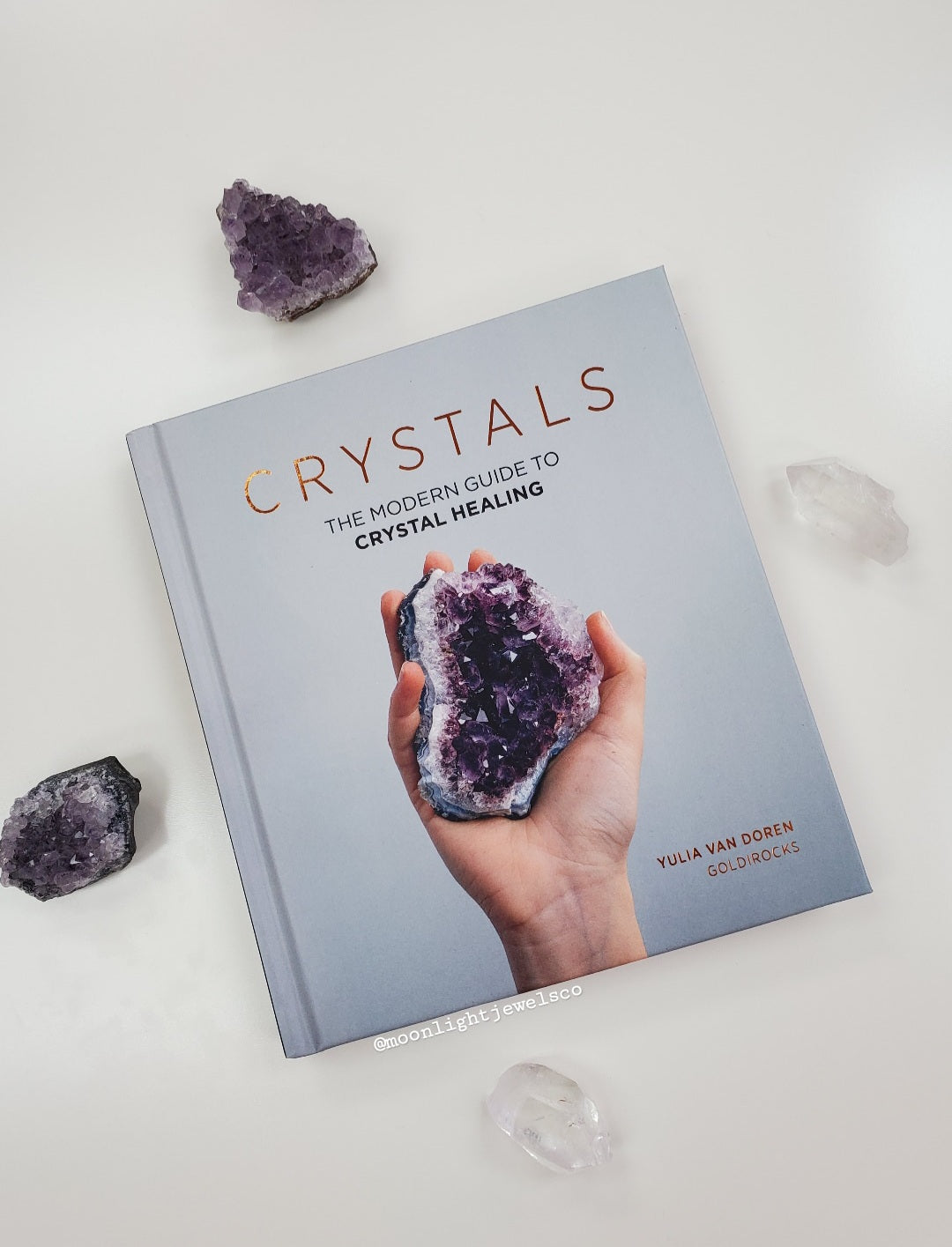 Crystals - The Modern Guide to Crystal Healing